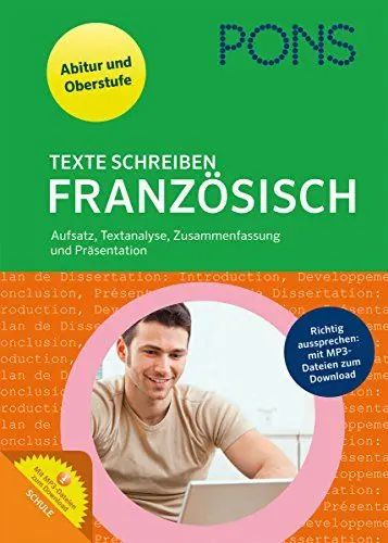 Produktbild: PONS Texte schreiben Französisch: Aufsatz, Textanalyse, Zusammenfassung, Präsentation für Oberstufe und Abitur: Aufsatz, Textanalyse, Zusammenfassung und Präsentation
