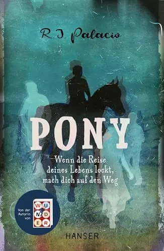 Produktbild: Pony: Wenn die Reise deines Lebens lockt, mach dich auf den Weg Von der Autorin von 