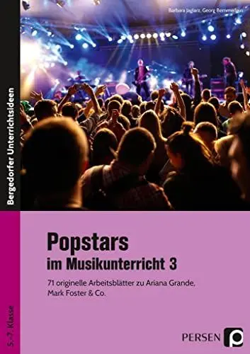 Produktbild: Popstars im Musikunterricht 3: 71 originelle Arbeitsblätter zu Ariana Grande, Mark Foster & Co. (5. bis 7. Klasse)