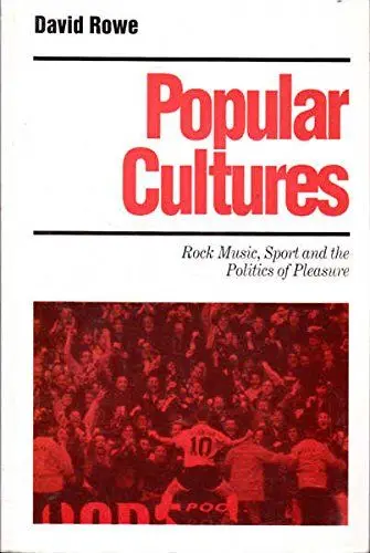 Produktbild: Popular Cultures: Rock Music, Sport and the Politics of Pleasure (Media, Culture & Society)