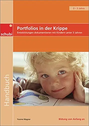 Produktbild: Portfolios in der Krippe: Entwicklungen dokumentieren mit Kindern unter drei Jahren (Handbücher für die frühkindliche Bildung)