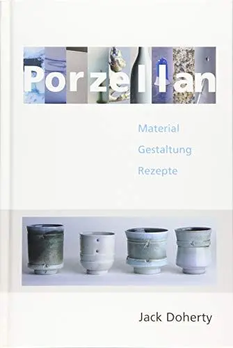 Produktbild: Porzellan: Material, Gestaltung, Rezepte