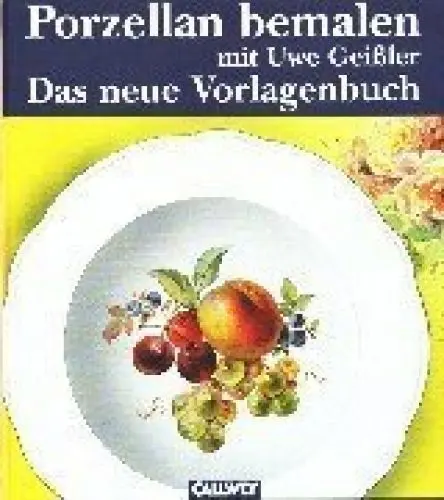Produktbild: Porzellan bemalen mit Uwe Geißler, 2. Band: Das neue Vorlagenbuch