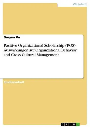 Produktbild: Positive Organizational Scholarship (POS). Auswirkungen auf Organizational Behavior and Cross Cultural Management