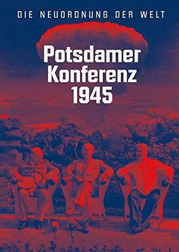 Produktbild: Potsdamer Konferenz 1945: Die Neuordnung der Welt