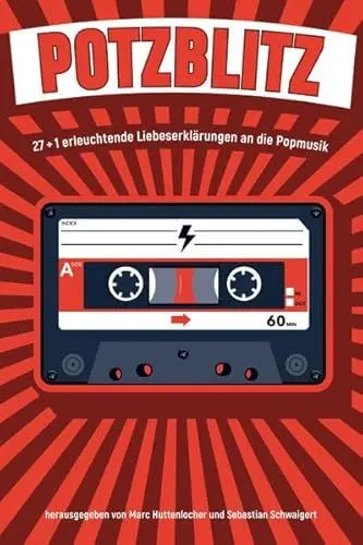 Produktbild: Potzblitz: 27 + 1 erleuchtende Liebeserklärungen an die Popmusik
