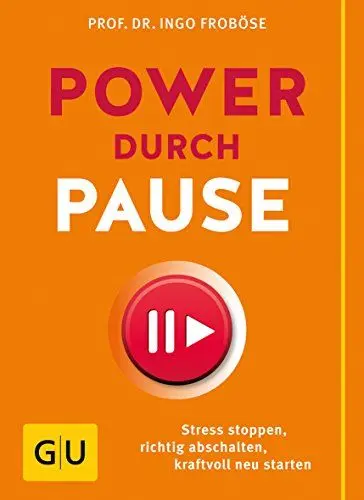 Produktbild: Power durch Pause: Stress stoppen, richtig abschalten, kraftvoll neu starten (GU Einzeltitel Gesundheit/Alternativheilkunde)