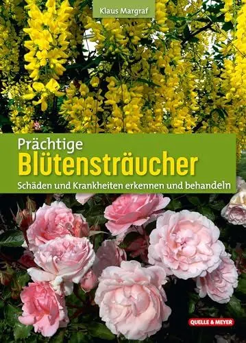 Produktbild: Prächtige Blütensträucher: Schäden und Krankheiten erkennen und behandeln