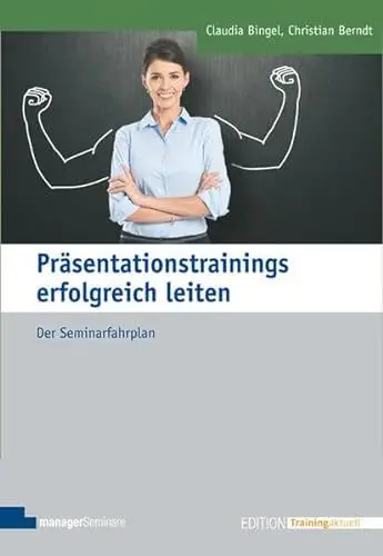 Produktbild: Präsentationstrainings erfolgreich leiten: Der Seminarfahrplan (Edition Training aktuell)