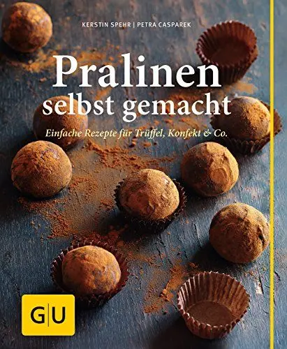Produktbild: Pralinen selbst gemacht: Einfache Rezepte für Trüffel, Konfekt & Co.