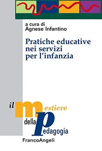 Produktbild: Pratiche educative nei servizi per l'infanzia (Il mestiere della pedagogia.Studi e appr.)