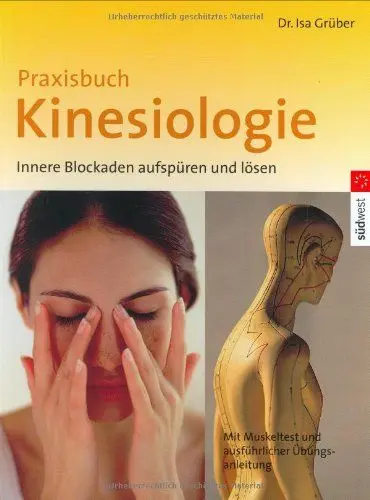 Produktbild: Praxisbuch Kinesiologie: Innere Blockaden aufspüren und lösen: Innere Blockaden aufspüren und lösen. Mit Muskeltest und ausführlicher Übungsanleitung