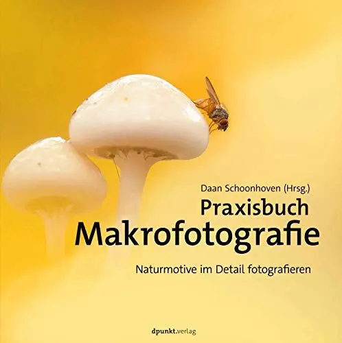 Produktbild: Praxisbuch Makrofotografie: Naturmotive im Detail fotografieren