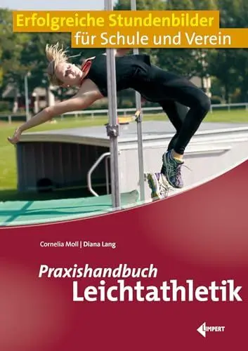Produktbild: Praxishandbuch Leichtathletik: Erfolgreiche Stundenbilder für Schule und Verein