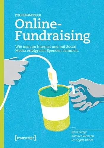 Produktbild: Praxishandbuch Online-Fundraising: Wie man im Internet und mit Social Media erfolgreich Spenden sammelt