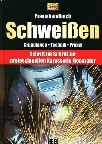 Produktbild: Praxishandbuch Schweißen: Professionelle Karosserieinstandsetzung Zuhause Schweißen Schritt für Schritt Oldtimer Youngtimer: Grundlagen - Technik - ... zur professionellen Karosserie-Reparatur