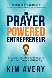 Produktbild: Prayer Powered Entrepreneur: 31 Days to Building Your Business with Less Stress and More Joy