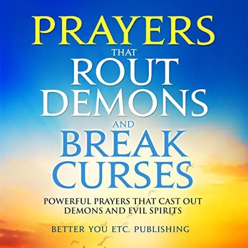 Produktbild: Prayers That Rout Demons and Break Curses: Powerful Prayers That Cast Out Demons and Evil Spirits