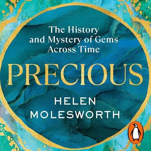 Produktbild: Precious: The History and Mystery of Gems Across Time