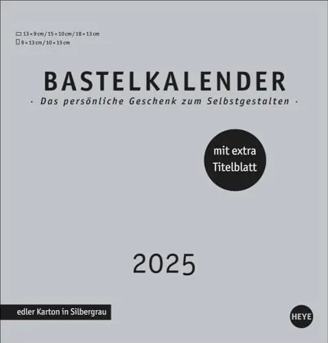 Produktbild: Premium-Bastelkalender silbergrau mittel 2025: Blanko-Kalender zum Basteln mit extra Titelblatt für eine persönliche Gestaltung. Foto- und Bastelkalender 2025. (Foto-/Bastelkalender Heye)