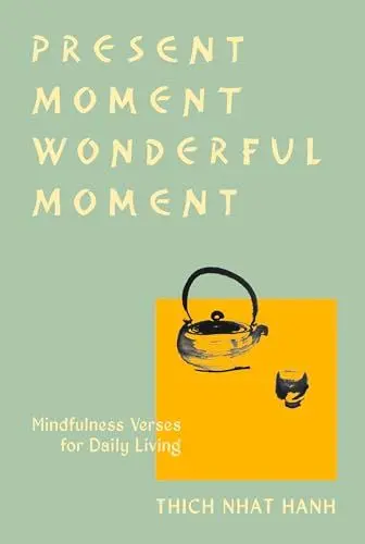 Produktbild: Present Moment Wonderful Moment (Revised Edition): Verses for Daily Living-Updated Third Edition
