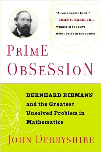 Produktbild: Prime Obsession: Bernhard Riemann and the Greatest Unsolved Problem in Mathematics: Berhhard Riemann and the Greatest Unsolved Problem in Mathematics