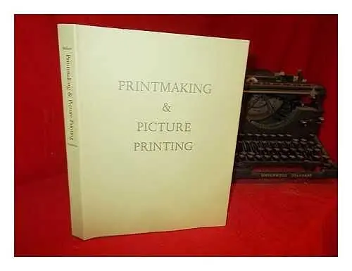 Produktbild: Printmaking and Picture Printing: A Bibliographical Guide to Artistic and Industrial Techniques in Britain, 1750-1900