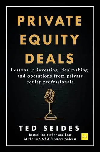 Produktbild: Private Equity Deals: Lessons in Investing, Dealmaking, and Operations from Private Equity Professionals