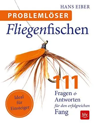 Produktbild: Problemlöser Fliegenfischen: 111 Fragen und Antworten (BLV Angelpraxis)