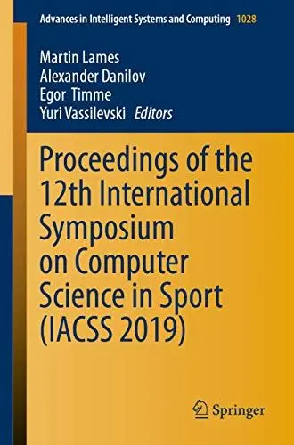 Produktbild: Proceedings of the 12th International Symposium on Computer Science in Sport (IACSS 2019) (Advances in Intelligent Systems and Computing, Band 1028)