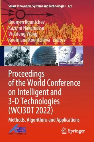 Produktbild: Proceedings of the World Conference on Intelligent and 3-D Technologies (WCI3DT 2022): Methods, Algorithms and Applications (Smart Innovation, Systems and Technologies, 323, Band 323)