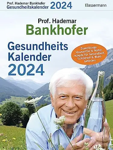 Produktbild: Prof. Bankhofers Gesundheitskalender 2024. Der beliebte Abreißkalender: Zuverlässige Hausmittel und Naturrezepte für Gesundheit, Schönheit und Wohlbefinden