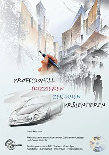 Produktbild: Professionell skizzieren - zeichnen - präsentieren: Freihandzeichnen mit klassischen Zeichenwerkzeugen und Computertools