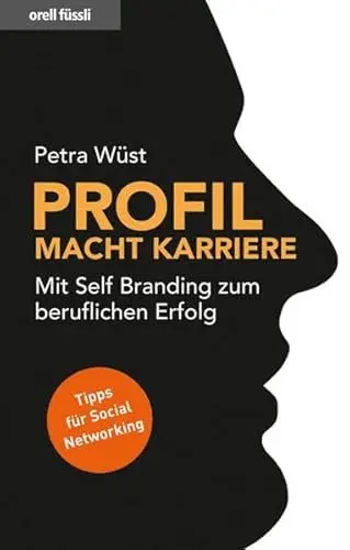 Produktbild: Profil macht Karriere: Mit Self Branding zum beruflichen Erfolg