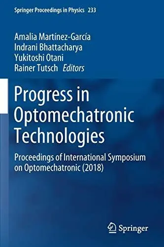 Produktbild: Progress in Optomechatronic Technologies: Proceedings of International Symposium on Optomechatronic (2018) (Springer Proceedings in Physics, Band 233)
