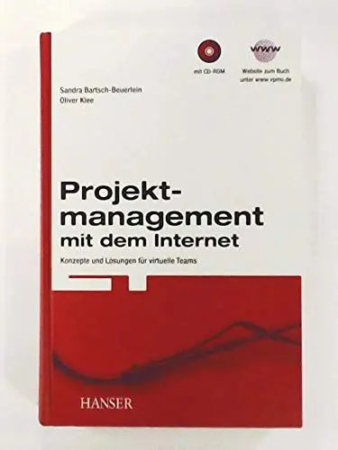 Produktbild: Projektmanagement mit dem Internet: Konzepte und Lösungen für virtuelle Teams Auf CD-ROM: Open-Source-Software-Lösung für ein Virtuelles Projektbüro