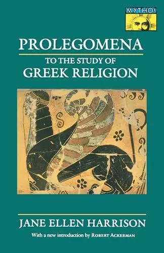Produktbild: Prolegomena to the Study of Greek Religion (Mythos Books) (MYTHOS: THE PRINCETON/BOLLINGEN SERIES IN WORLD MYTHOLOGY)