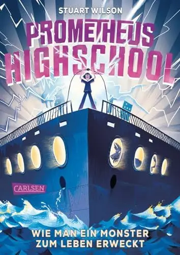 Produktbild: Prometheus Highschool 1: Wie man ein Monster zum Leben erweckt: Spannung, Spaß und Grusel