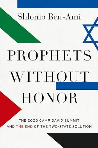 Produktbild: Prophets Without Honor: The 2000 Camp David Summit and the End of the Two-state Solution