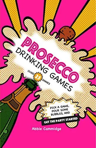 Produktbild: Prosecco Drinking Games: Pick a game, pour some bubbles, and get the party started