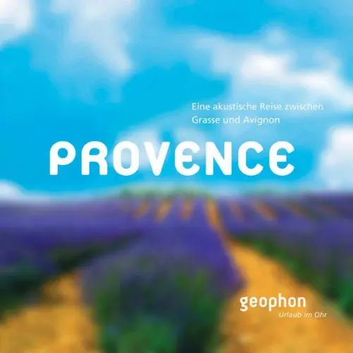 Produktbild: Provence. Eine akustische Reise zwischen Grasse und Avignon. Reisefeature mit Musik und O-Tönen. 1 CD