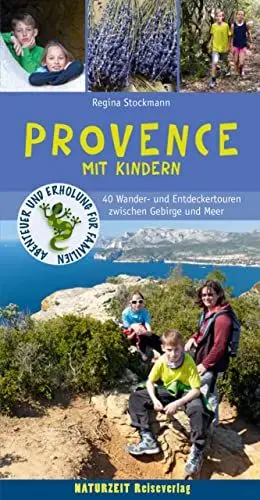 Produktbild: Provence mit Kindern: 40 Wander- und Entdeckertouren zwischen Gebirge und Meer (Naturzeit mit Kindern)