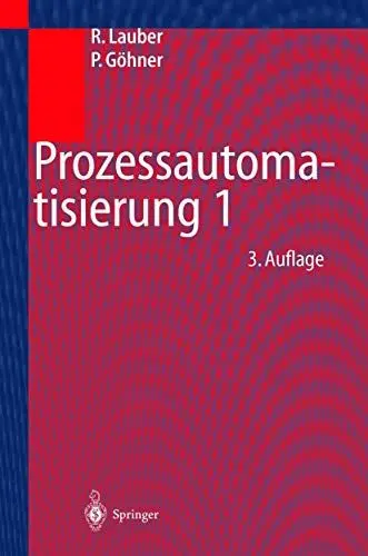 Produktbild: Prozessautomatisierung 1: Automatisierungssysteme und -strukturen, Computer- und Bussysteme für die Anlagen- und Produktautomatisierung, ... Zuverlässigkeits- und Sicherheitstechnik