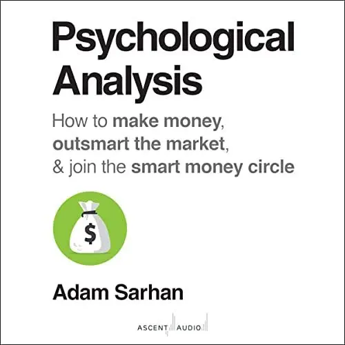 Produktbild: Psychological Analysis: How to Make Money, Outsmart the Market, and Join the Smart Money Circle