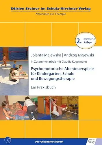 Produktbild: Psychomotorische Abenteuerspiele fuer Kindergarten, Schule und Bewegungstherapie: Ein Praxisbuch (Edition Steiner im Schulz-Kirchner verlag)