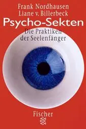 Produktbild: Psycho-Sekten: Die Praktiken der Seelenfänger (Fischer Sachbücher)