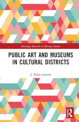 Produktbild: Public Art and Museums in Cultural Districts (Routledge Research in Museum Studies)