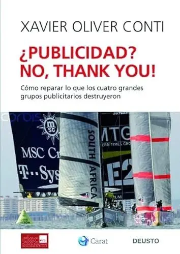 Produktbild: ¿Publicidad? No, thank you: Cómo reparar lo que los cuatro grandes grupos publicitarios destruyeron (Deusto)