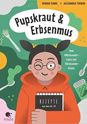 Produktbild: Pupskraut & Erbsenmus: Vom Miteinander-Essen und Füreinander-Dasein