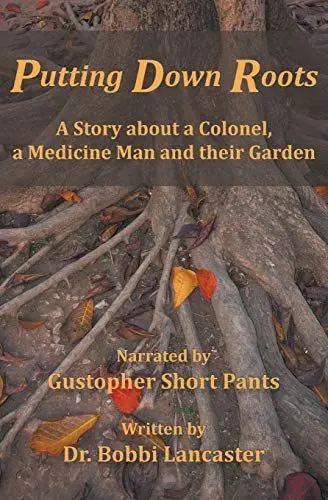 Produktbild: Putting Down Roots: A Story about a Colonel, a Medicine Man and their Garden